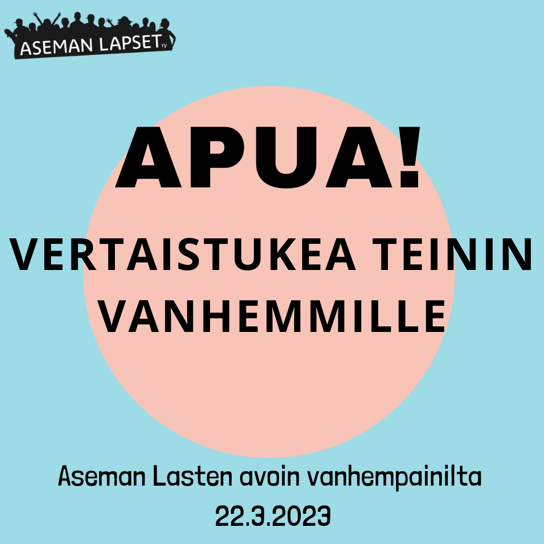 Kuvassa teksti APUA! Vertaistukea teinin vanhemmille